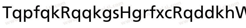TqpfqkRqqkgsHgrfxcRqddkhWP GreekCe字体转换